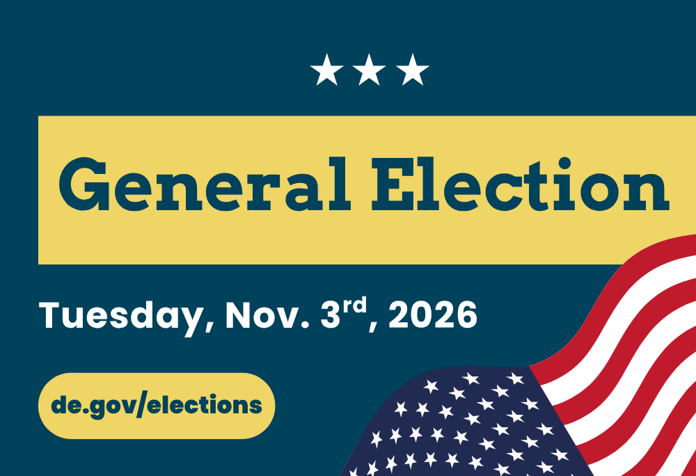 General Election, Tuesday, November 3rd, 2026. de.gov/elections
